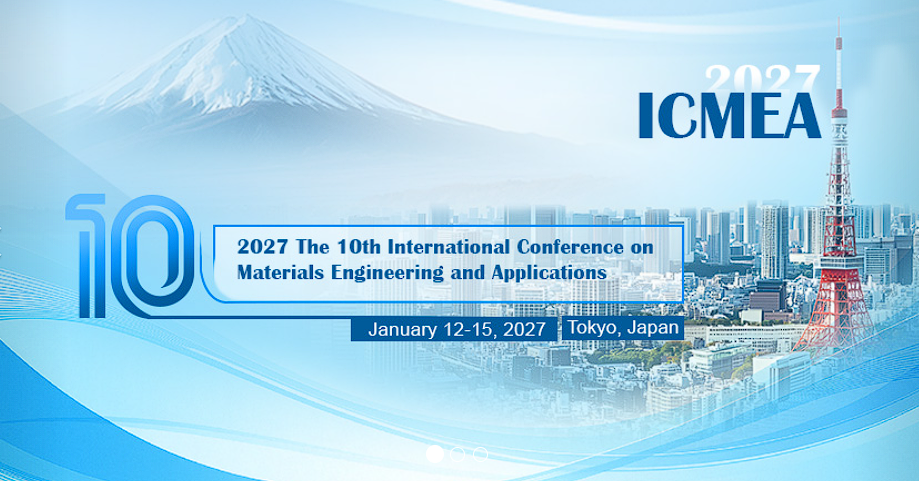 2027年第十届材料工程与应用国际会议