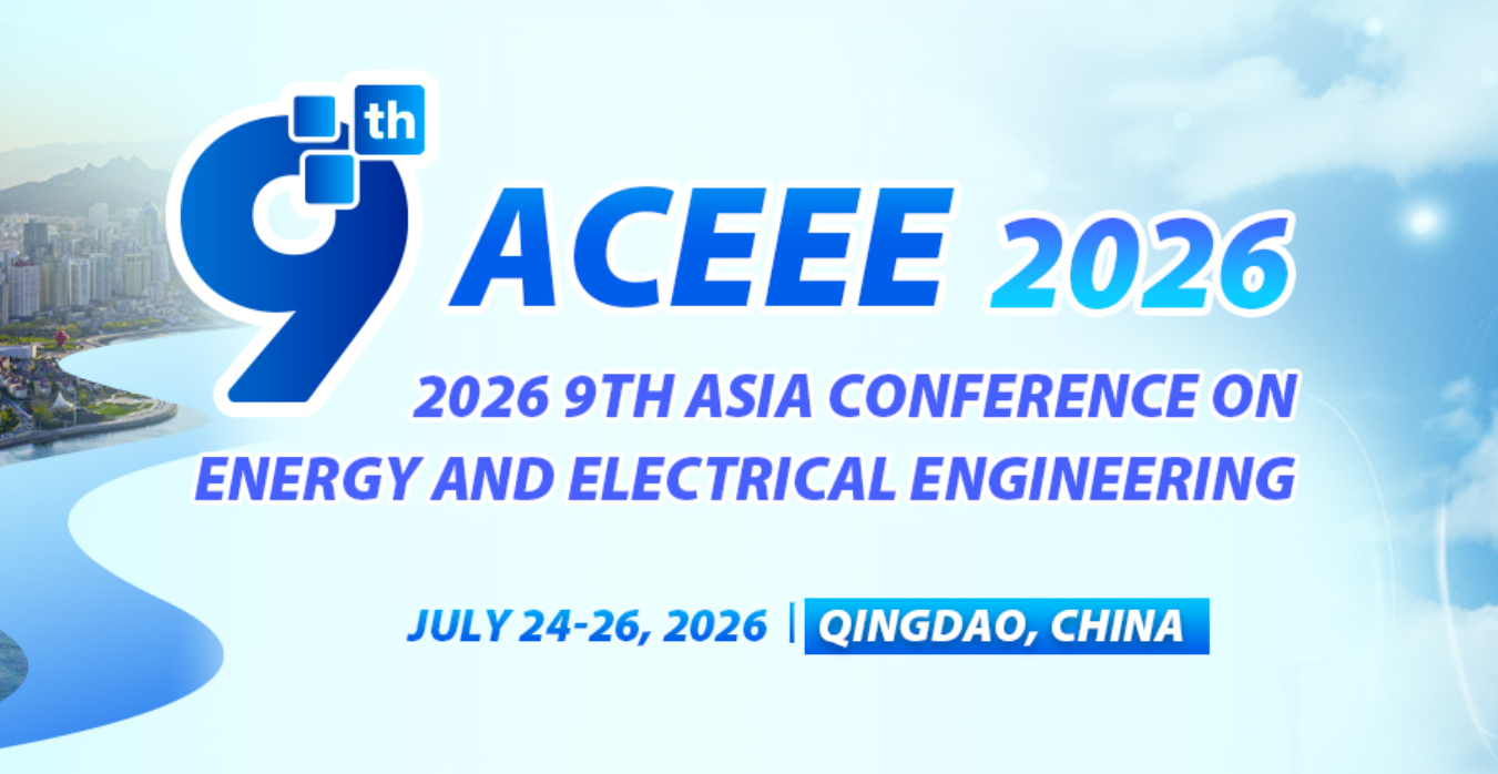 2026年第九届亚洲能源和电气工程会议