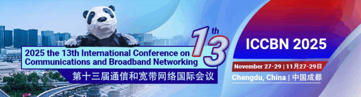 2025年第十三届通信和宽带网络国际会议