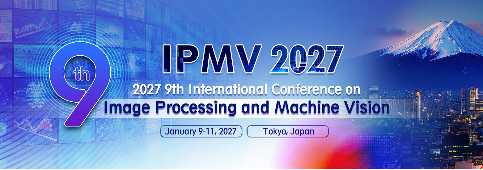 2027年第9届图像处理和机器视觉国际会议