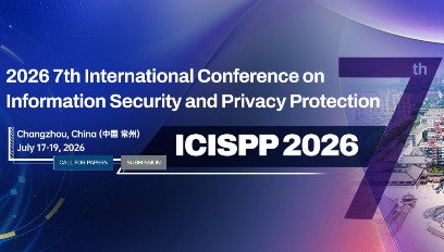2026年第七届信息安全与隐私保护国际会议(ICISPP 2026)