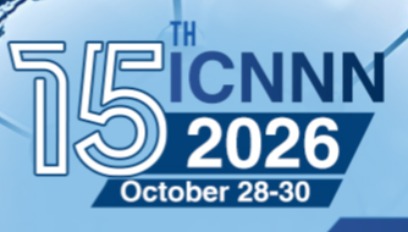 2026年第15届纳米结构、纳米材料和纳米工程国际会议(ICNNN 2026)